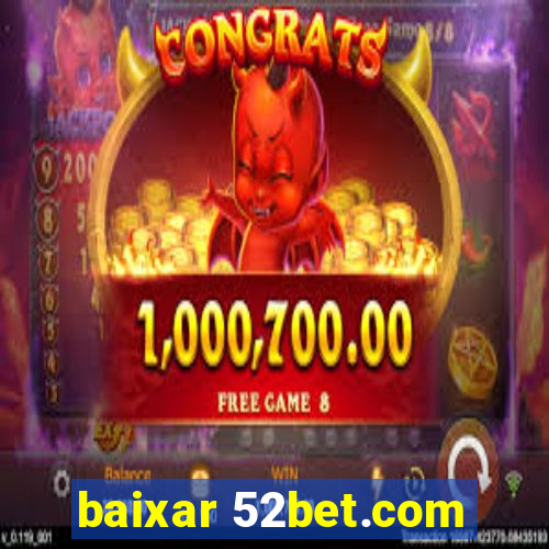 baixar 52bet.com